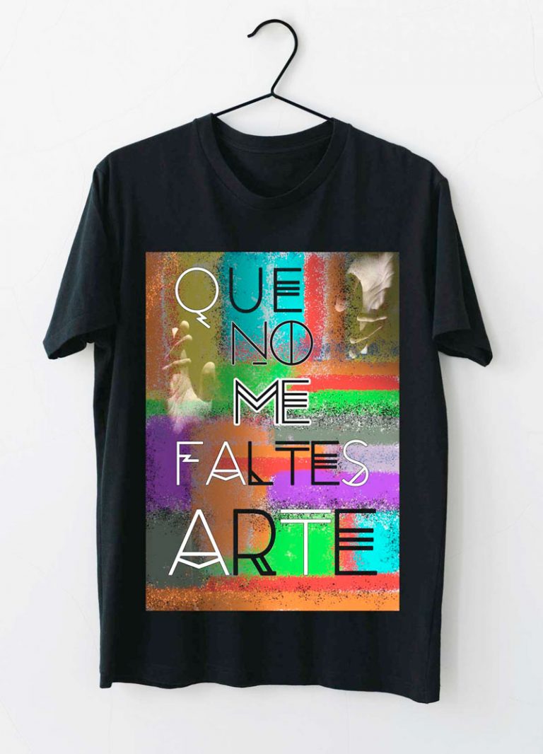 camiseta que no me faltes arte